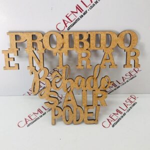 PROIBIDO ENTRAR BÊBADO, SAÍR PODE